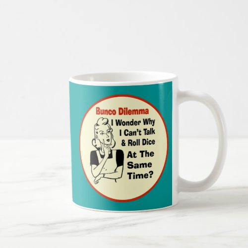 Funny Bunco Dilemma With Retro Woman Coffee Mug