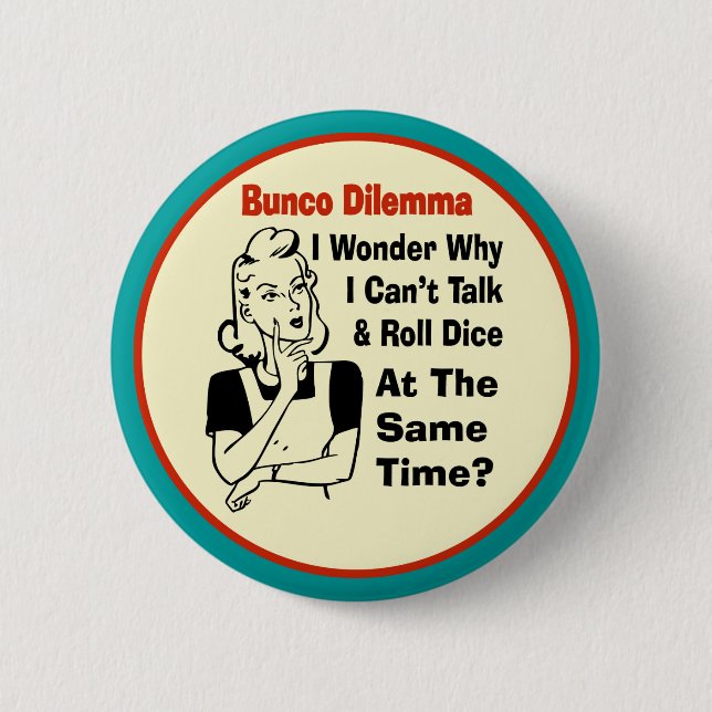 Funny Bunco Dilemma With Retro Woman Pinback Button (Front)