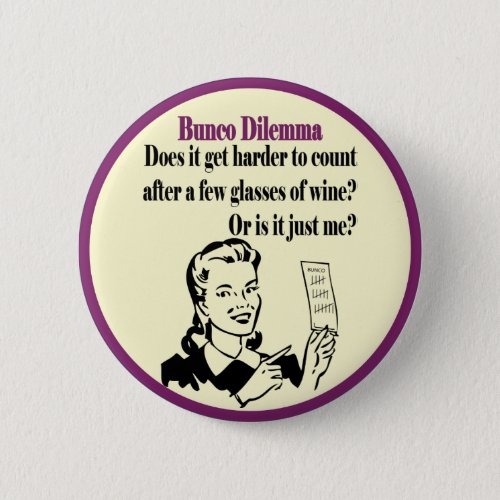 Funny Bunco Dilemma With Retro Woman Pinback Button