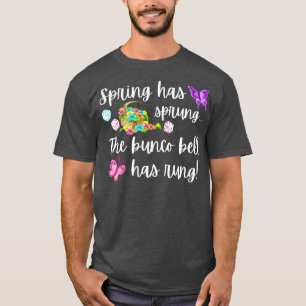 Funny Bunco Gift Spring Has Sprung Bunco Bell Has  T-Shirt