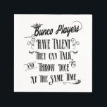 Funny Bunco Napkins<br><div class="desc">Bunco players will get a good laugh out of this funny Bunco napkin.  Original quote by Artinspired "Bunco Players Have Talent They Can Talk And Throw Dice At The Same Time". Perfect for your next Bunco party or Bunco fundraising event.</div>