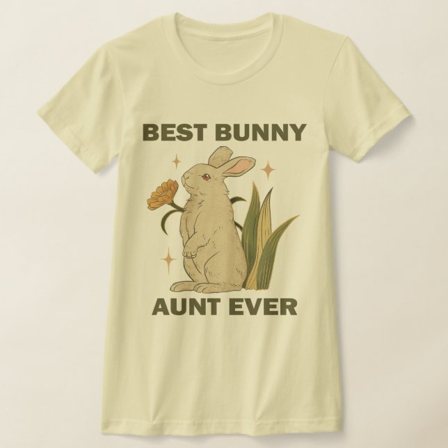 Funny Bunny, Best Bunny Aunt Ever, Bunny Lover T-Shirt (Laydown)