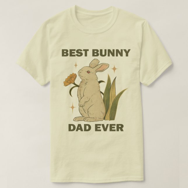 Funny Bunny, Best Bunny Dad Ever, Bunny Lover T-Shirt (Design Front)