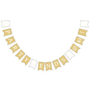 Funny Bunting Sign Party Ends at 10! Gold Confetti