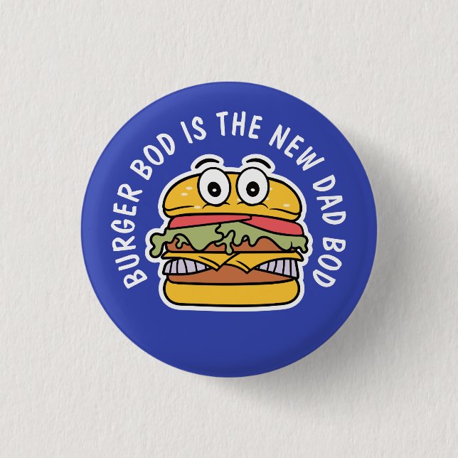 Funny Burger: Burger Bod Is The New Dad Bod Button (Front)