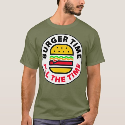 FUNNY BURGER TIME  comedy joke junk fast food T_Shirt