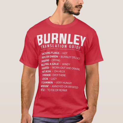 Funny Burnley Slang Translation Guide UK Rose Of L T_Shirt