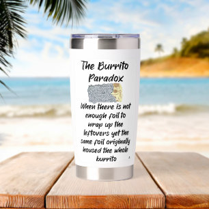 Funny Burrito Paradox Epic Food Saying Insulated Tumbler