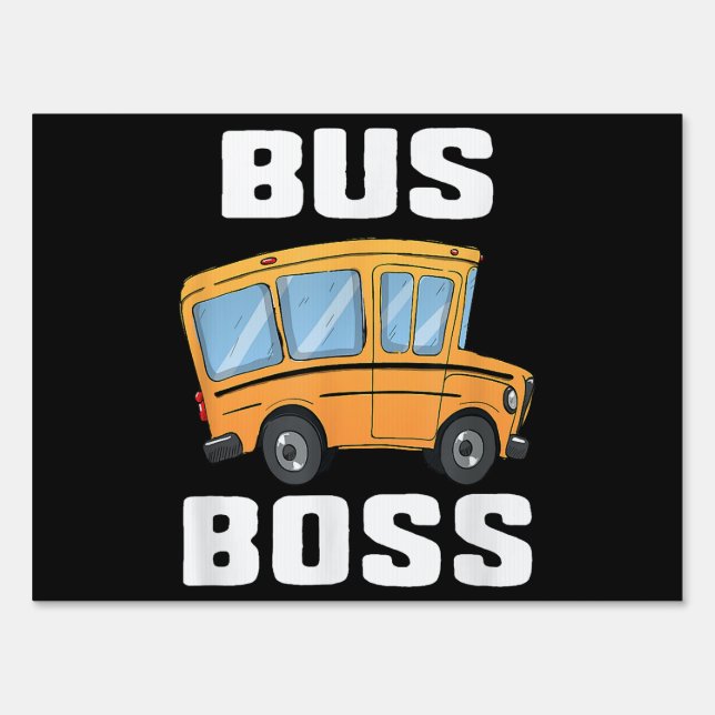 Funny Bus Boss School Bus Driver Sign (Front)