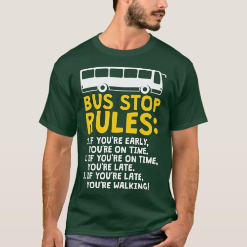 Funny Bus Driver Bus Stop Rules School Bus Driver T_Shirt