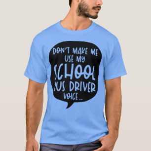 Funny Bus Driver School Bus Driver Saying Gift 5 T-Shirt