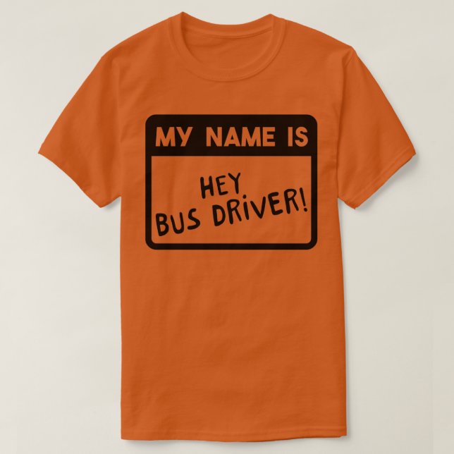Funny Bus Driver School Bus Driver Saying Gift 7 T-Shirt (Design Front)