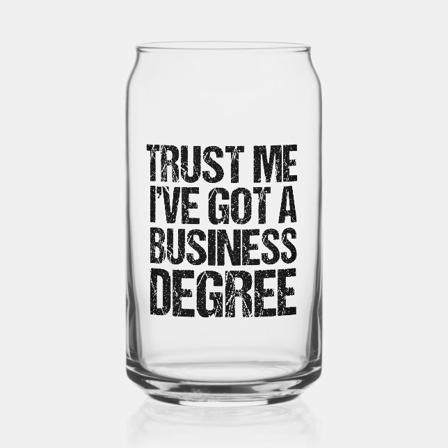 Funny Business School Graduation College Graduate Can Glass (Front)