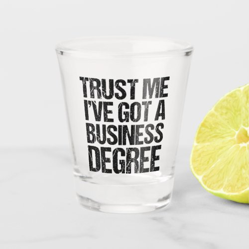 Funny Business School Graduation College Graduate Shot Glass