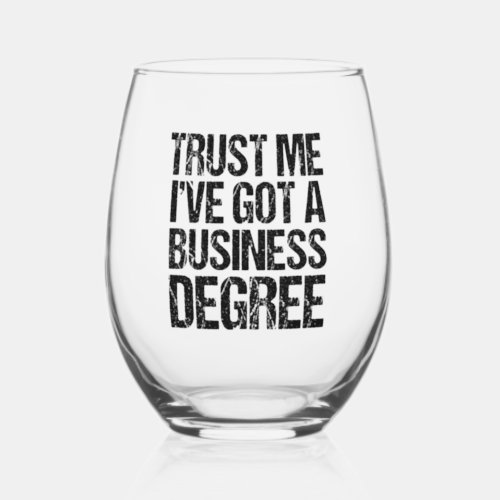 Funny Business School Graduation College Graduate Stemless Wine Glass