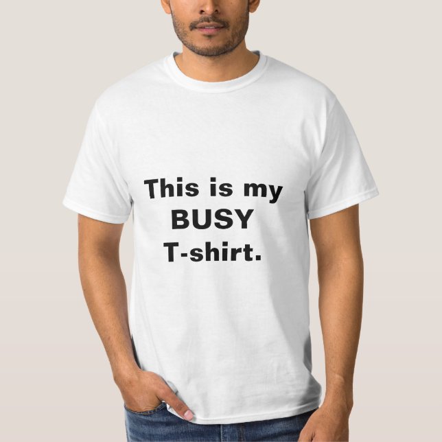 Funny Busy Quote Men's  T-Shirt (Front)