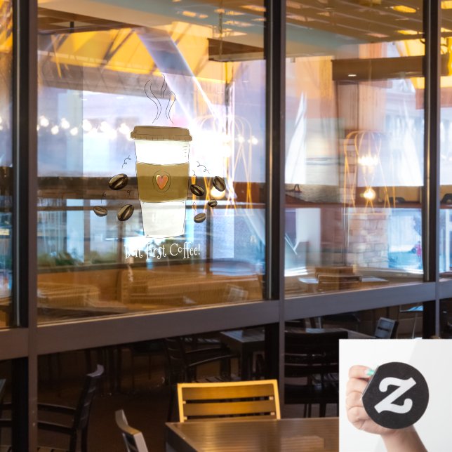 Funny But First Coffee To Go Coffee Cup n Beans Window Cling (Restaurant Window)