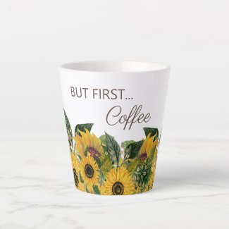 Funny But First Coffee Yellow Sunflower