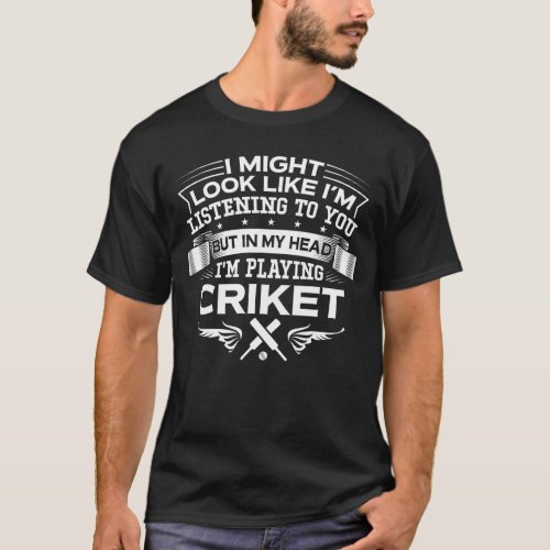 Funny But In My Head Im Playing Criket T_Shirt