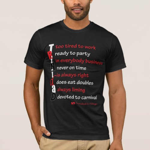 Funny but true Trini  Description T_Shirt