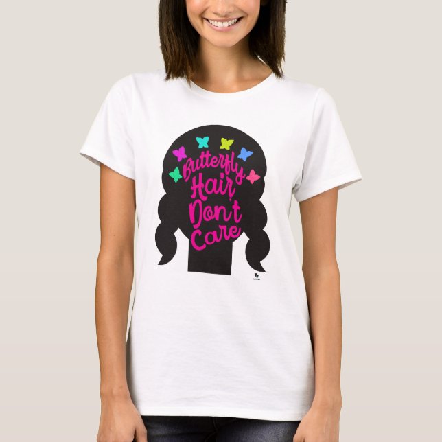 Funny Butterfly Hair No Care Trend Slogan T-Shirt (Front)
