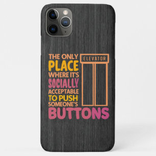 Funny Button Pusher Quotes Elevator Mechanic Humor iPhone 11 Pro Max Case