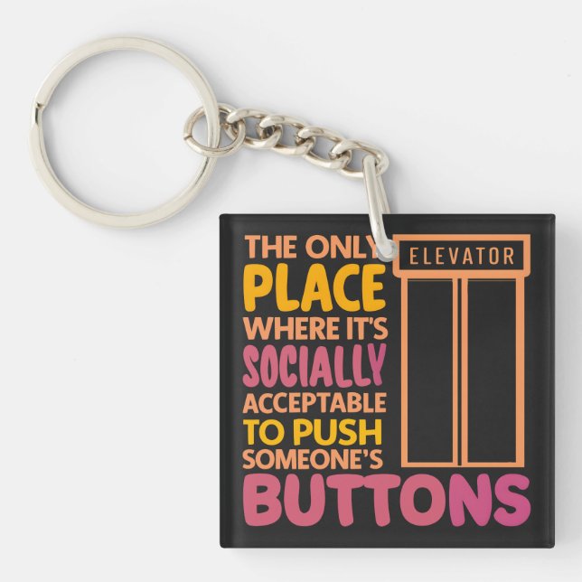 Funny Button Pusher Quotes Elevator Mechanic Humor Keychain (Front)