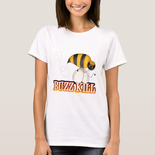 Funny Buzz Kill Bee T-Shirt (Front)