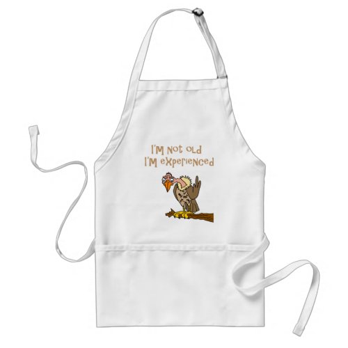 Funny Buzzard says Im not old Im Experienced Adult Apron