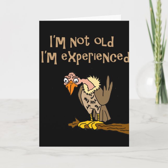 Funny Buzzard says I'm not old I'm Experienced Card (Front)