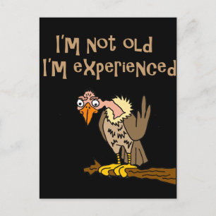 Funny Buzzard says I'm not old I'm Experienced Postcard