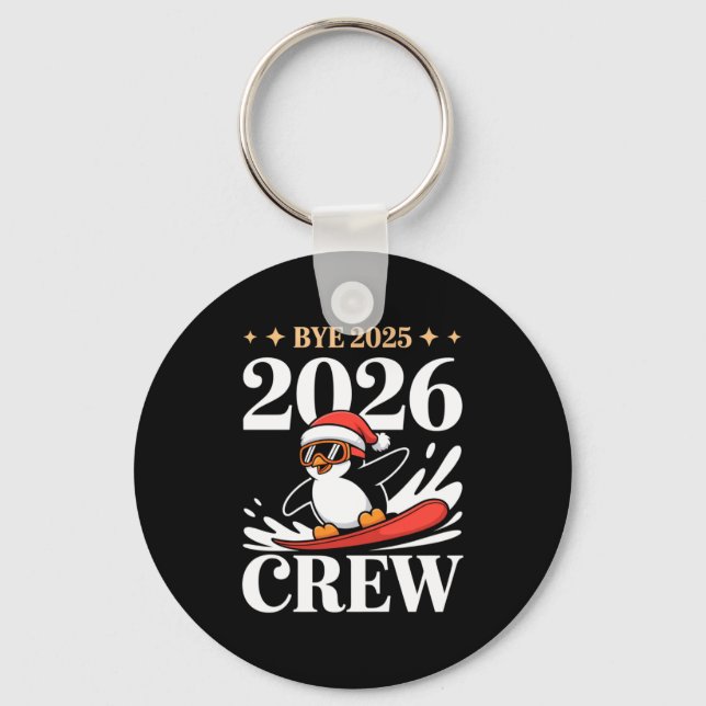 Funny Bye 2025 2026 Crew New Year Friends Squad  Keychain (Front)