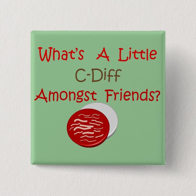 Funny C-Diff Nurse T-Shirts & Gifts Pinback Button (Front)