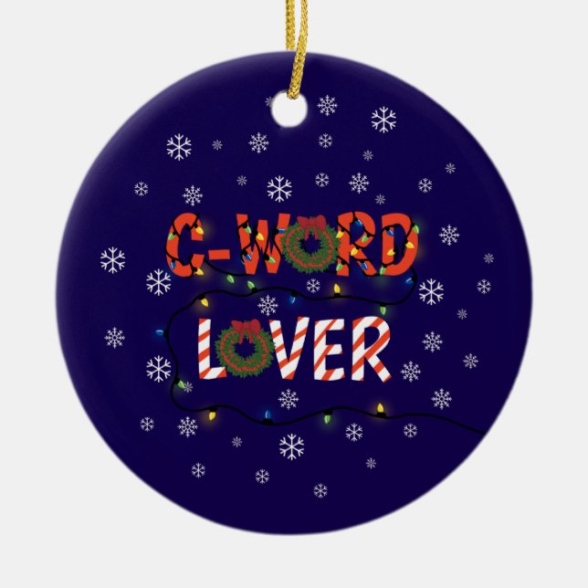 Funny C Word Lover Christmas Ceramic Ornament (Front)