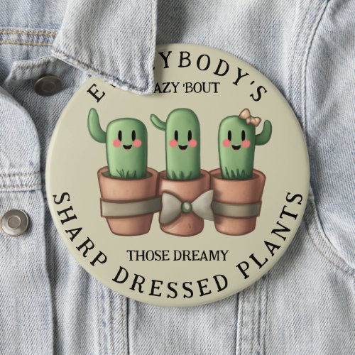 Funny Cacti Everybodys Crazy Bout Sharp  Button
