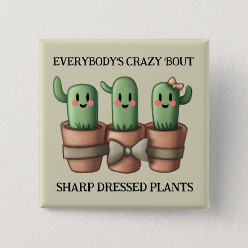 Funny Cacti Everybodys Crazy Bout Sharp  Button
