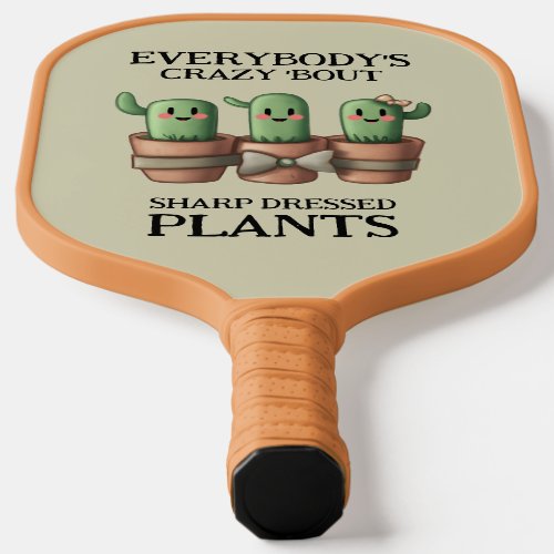 Funny Cacti Everybodys Crazy Bout Sharp  Pickleball Paddle