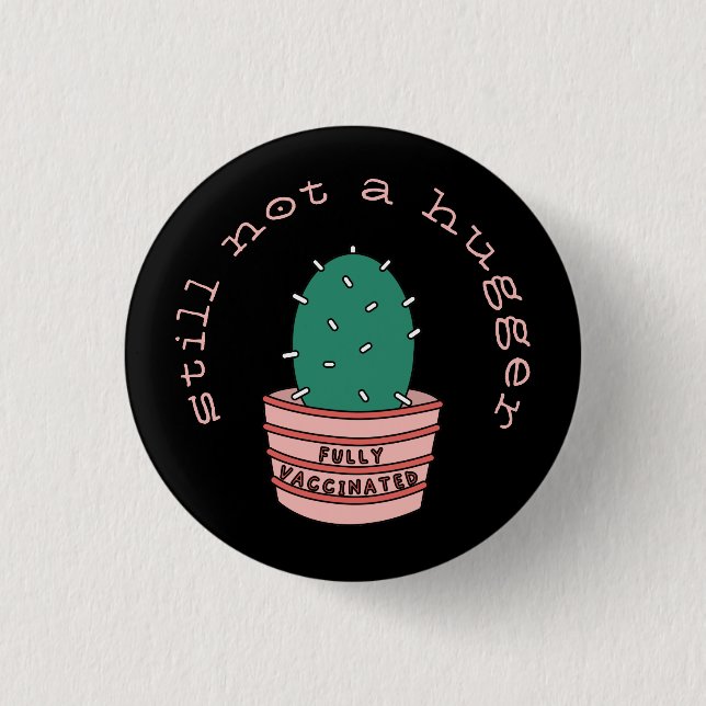 Funny Cactus: Fully Vaccinated, Still Not A Hugger Button (Front)