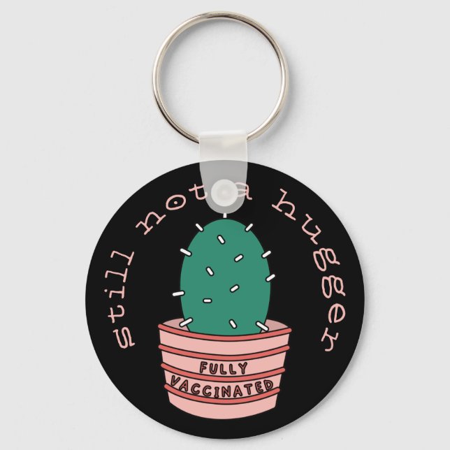 Funny Cactus: Fully Vaccinated, Still Not A Hugger Keychain (Front)