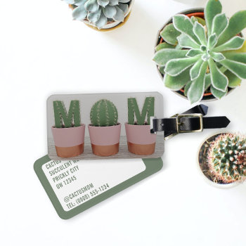 Funny Cactus Mom Plant Lover Luggage Tag by watermelontree at Zazzle