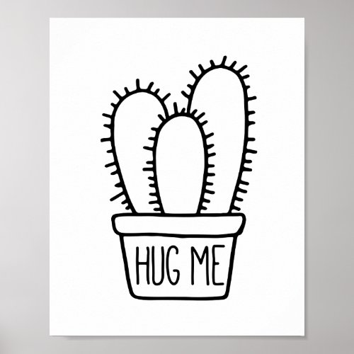 Funny Cactus Quote Hug Me Poster