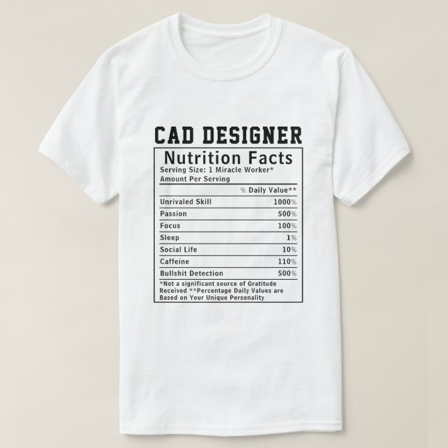 Funny CAD Designer Nutrition Facts Tech Worker T-Shirt (Design Front)