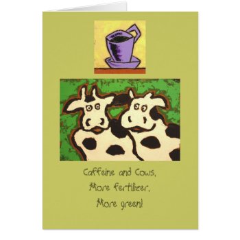 Funny Caffeinated Cows Card Ii by ronaldyork at Zazzle