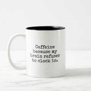 Funny Caffeine Coffee Mug Sarcastic Humor