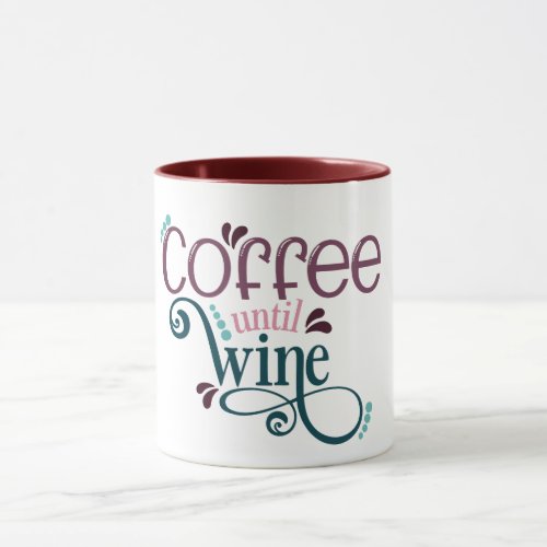Funny Caffeine Coffee until Wine Joke Pun Gift  Mug