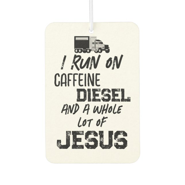 FUNNY Caffeine Diesel And Jesus Grunge Trucker Air Freshener (Front)