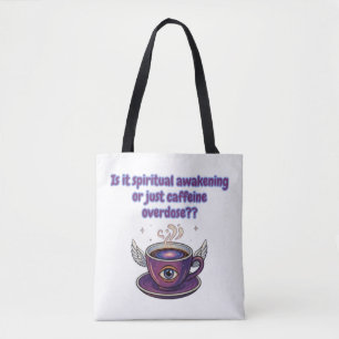 Funny Caffeine Overdose Spiritual Awakening gifts Tote Bag