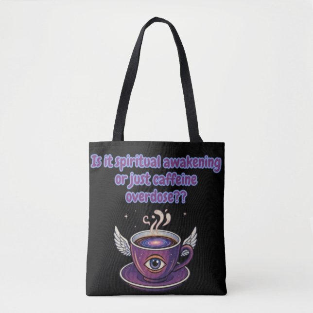 Funny Caffeine Overdose Spiritual Awakening gifts Tote Bag (Front)
