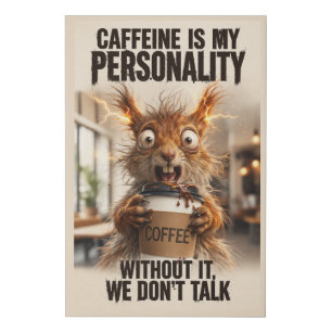 Funny Caffeine Overload Squirrel Canvas Art - Coff