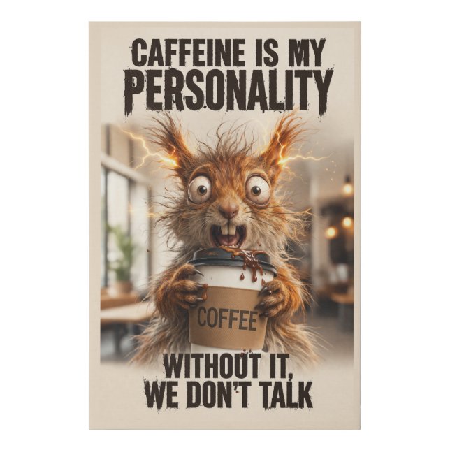 Funny Caffeine Overload Squirrel Canvas Art - Coff (Front)